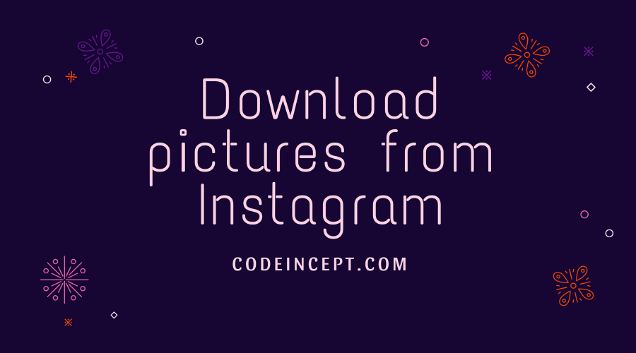 How to download a picture from Instagram CodeIncept