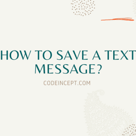 Ways to save a Text Message CodeIncept