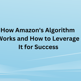 Ways to know how Amazon's Algorithm Works and How to Leverage It for Success CodeIncept